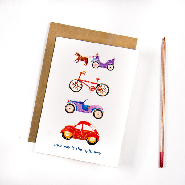 Your way is the right way Transportation Greeting card